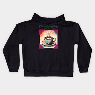 Moms Deserve the Best of Both Worlds: Coffee & Appreciation. Happy Mother's Day! (Motivation and Inspiration) Kids Hoodie